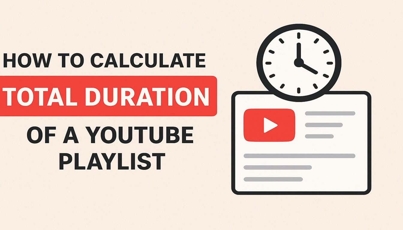 How to Calculate Total Duration of a YouTube Playlist